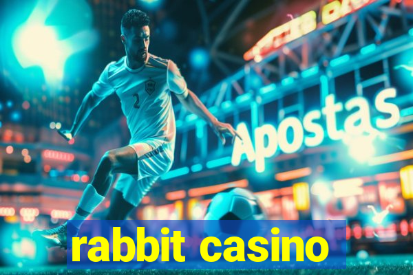 rabbit casino